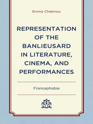 cover image of Representation of the Banlieusard in Literature, Cinema, and Performances